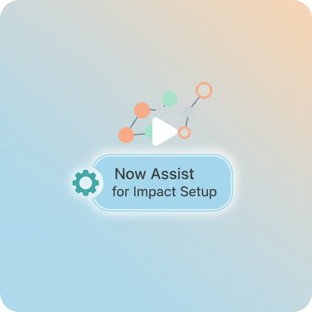 Now Assist for Impact setup